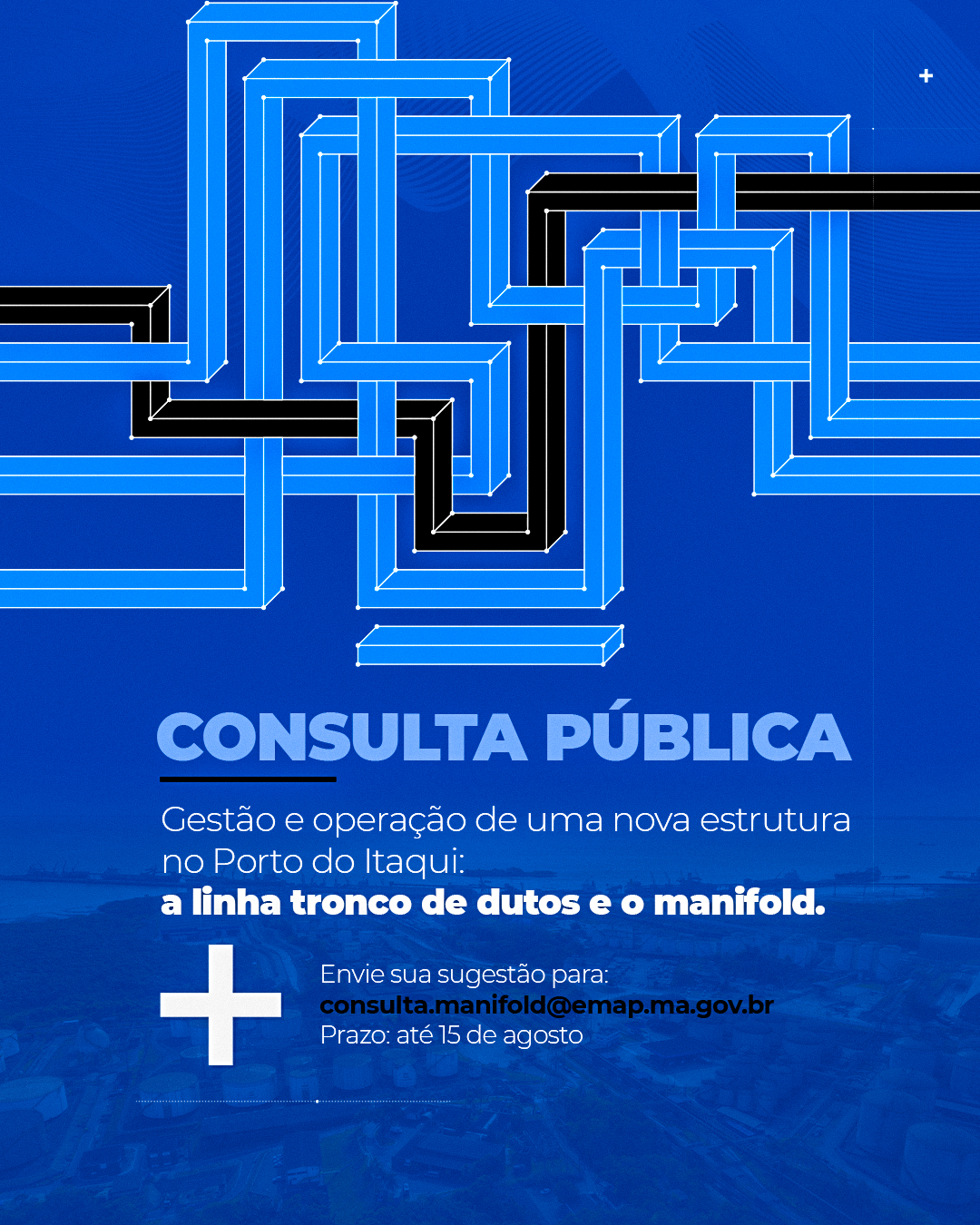 Consulta Publica - Gestão e operação de uma nova estrutura no porto do itaqui: a linha tronco de dutos e manifold